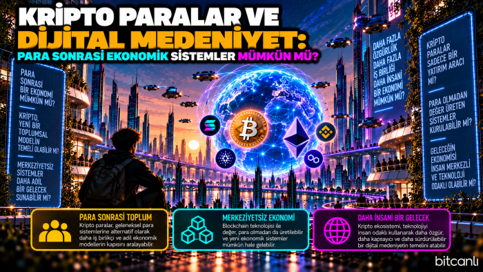 Kripto Paralar ve Dijital Medeniyet: Para Sonrası Ekonomik Sistemler Mümkün Mü?